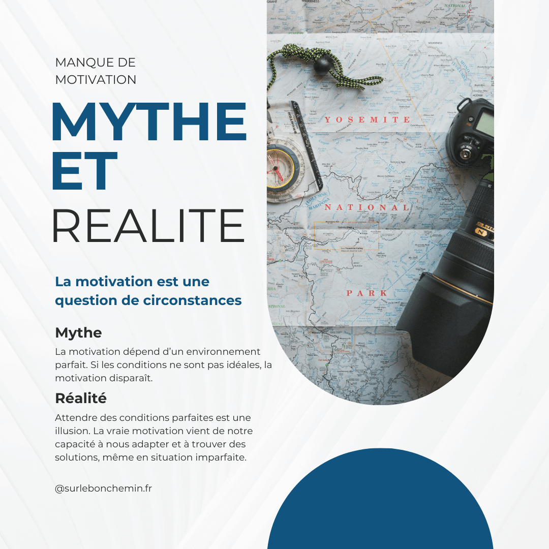 mythe #4 : Ma motivation dépend des conditions extérieures Le mythe : La motivation dépend d’un environnement parfait. Si les conditions ne sont pas idéales, la motivation disparaît. La réalité : Attendre des conditions parfaites est une illusion. La vraie motivation vient de notre capacité à nous adapter et à trouver des solutions, même en situation imparfaite. Cultiver une motivation intrinsèque et une attitude flexible est essentiel pour avancer, quelles que soient les circonstances.